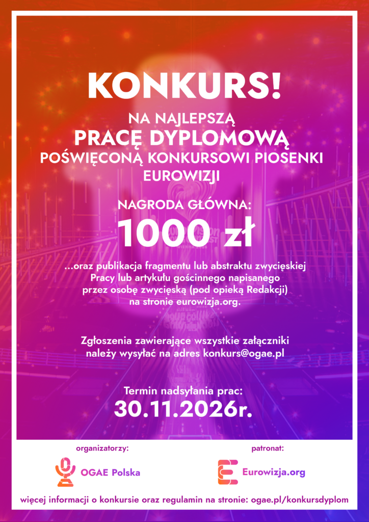 Plakat konkursu na najlepszą pracę dyplomową poświęconą Konkursowi Piosenki Eurowizji. Nagroda główna: 1000 zł oraz publikacja na eurowizja.org. Termin nadsyłania prac: 30.11.2026. Zgłoszenia na adres konkurs@ogae.pl. Organizatorzy: OGAE Polska, patronat: Eurowizja.org.